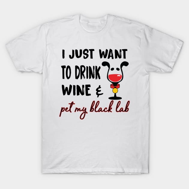 Black Labrador Lover and Wine Drinker Labs T-Shirt by TheOptimizedCreative